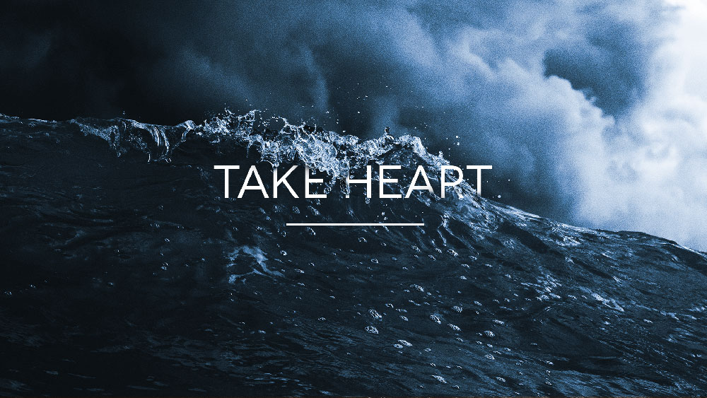 Take Heart – Part 2