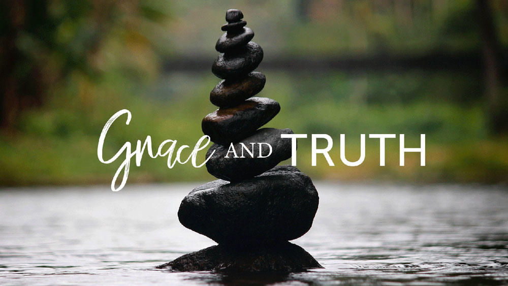 Grace and Truth – Part 5