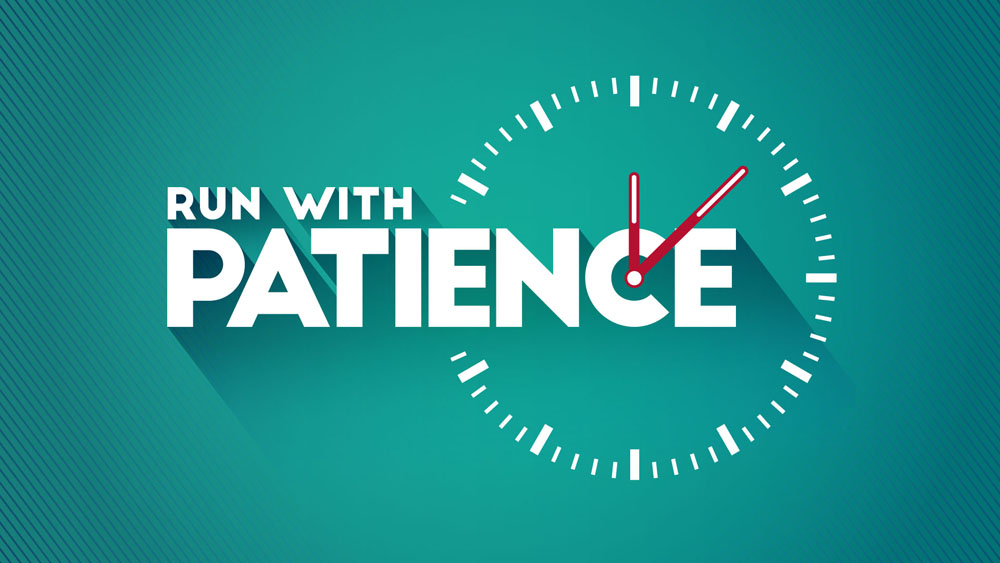 Run With Patience – Part 1 Of 4 – Cheerful Endurance