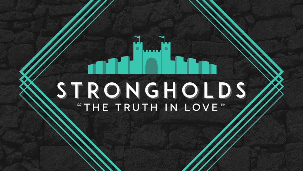 Strongholds – Part 1 Of 4 – Pulling Them Down