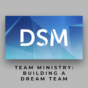Team Ministry: Building a Dream Team