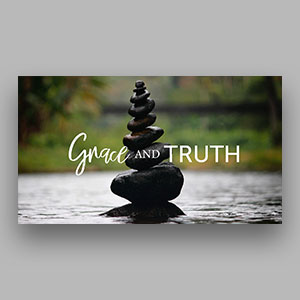 Grace and truth